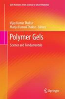 Polymer Gels: Science and Fundamentals 981133868X Book Cover