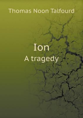 Ion A tragedy 5518828462 Book Cover
