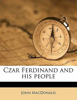 Czar Ferdinand and His People 1172872538 Book Cover