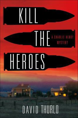 Kill the Heroes 1250119677 Book Cover