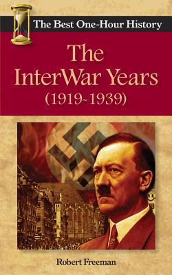 The InterWar Years (1919 - 1939): The Best One-... 0991409604 Book Cover