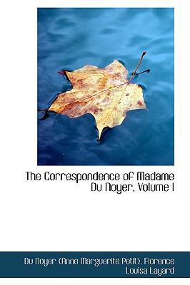 The Correspondence of Madame Du Noyer, Volume I 1103783262 Book Cover