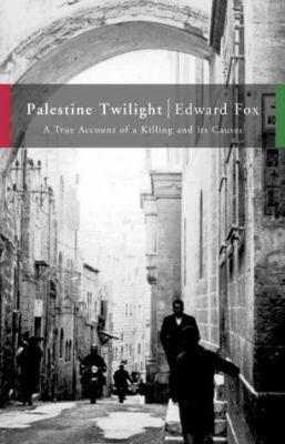 Palestine Twilight: The Murder of Dr.Albert Glo... 0002556073 Book Cover