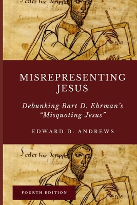 Misrepresenting Jesus: Debunking Bart D. Ehrman... 1949586952 Book Cover