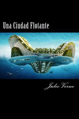 Una Ciudad Flotante (Spanish) Edition [Spanish] 1973783770 Book Cover