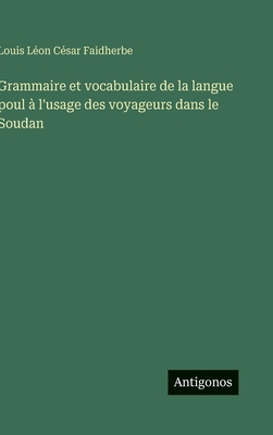Grammaire et vocabulaire de la langue poul à l'... [French] 3388795525 Book Cover