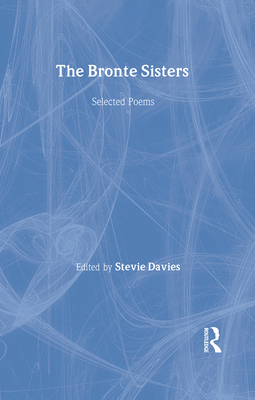 The Bronte Sisters: Selected Poems 0415940893 Book Cover