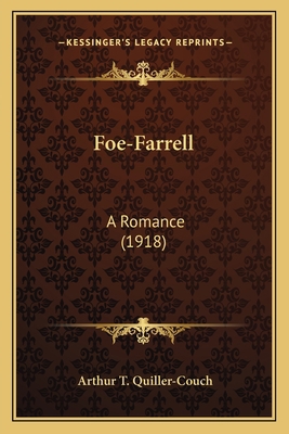 Foe-Farrell: A Romance (1918) 1164043145 Book Cover