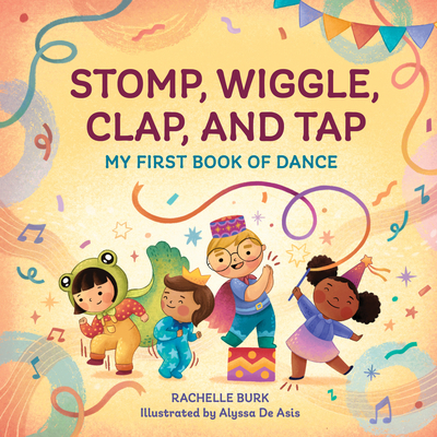 Stomp, Wiggle, Clap, and Tap: My First Book of ... 1648768385 Book Cover
