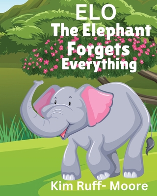 ELO The Elephant Forgets Everything            Book Cover