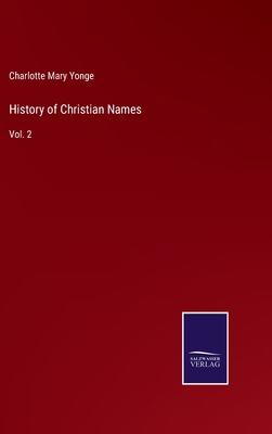 History of Christian Names: Vol. 2 3375000839 Book Cover