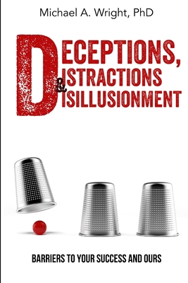 Deceptions, Distractions & Disillusionment: Bar... 1943616124 Book Cover