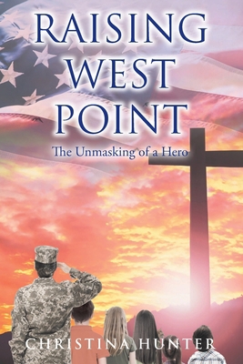 Raising West Point: The Unmasking of a Hero 1098081048 Book Cover