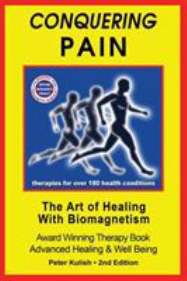 Conquering Pain: The Art of Healing with BioMag... 0692692541 Book Cover