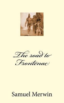 The road to Frontenac 1724888897 Book Cover