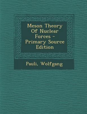 Meson Theory of Nuclear Forces - Primary Source... 1295658291 Book Cover