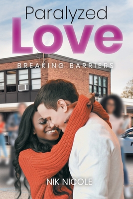 Paralyzed Love: Breaking Barriers B0DLDVCCHH Book Cover