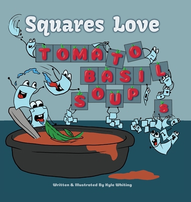 Squares Love Tomato Basil Soups 1967360081 Book Cover
