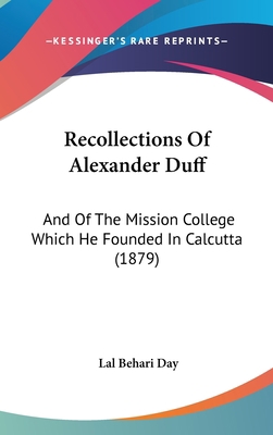 Recollections Of Alexander Duff: And Of The Mis... 1437218644 Book Cover