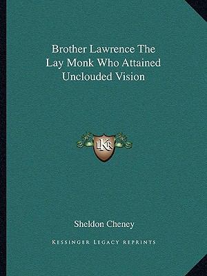 Brother Lawrence The Lay Monk Who Attained Uncl... 1162858974 Book Cover