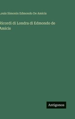 Ricordi di Londra di Edmondo de Amicis [Italian] 3563396957 Book Cover