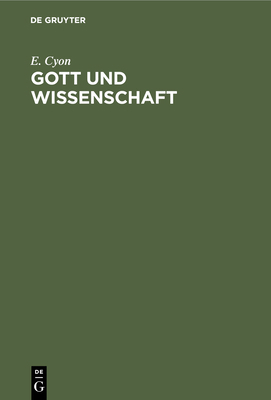 Gott Und Wissenschaft [German] 311235091X Book Cover