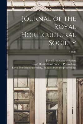 Journal of the Royal Horticultural Society; 4 1849 1015277276 Book Cover