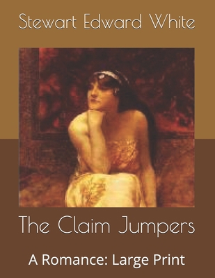 The Claim Jumpers: A Romance: Large Print B085K8N5ZB Book Cover