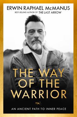 The Way of the Warrior: An Ancient Path to Inne... 1601429568 Book Cover