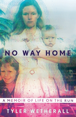 No Way Home: A Memoir of Life on the Run 1250378346 Book Cover