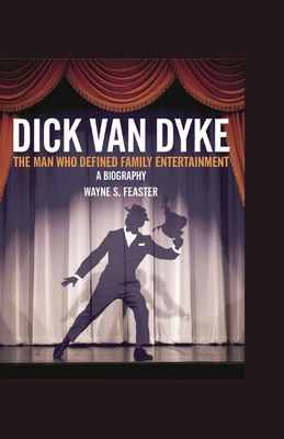 Dick Van Dyke: The Man Who Defined Family Enter...            Book Cover