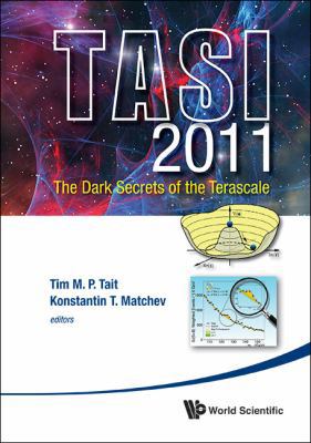 Dark Secrets of the Terascale, the (Tasi 2011) ... 9814390151 Book Cover