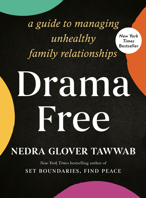 Drama Free: A Guide to Managing Unhealthy Famil... 0593539273 Book Cover