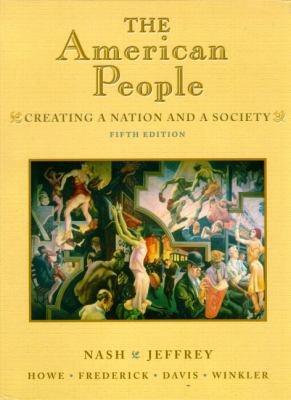 The American People: Creating a Nation and a So... 0321071042 Book Cover