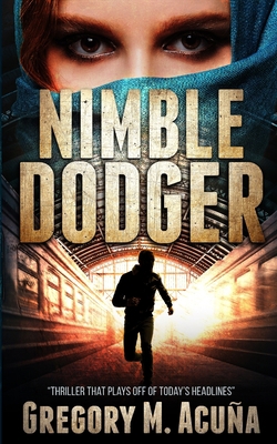 Nimble Dodger: Thriller That Plays Off Of Today... 1734238658 Book Cover