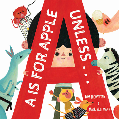 A is for Apple, Unless . . . 1944903976 Book Cover