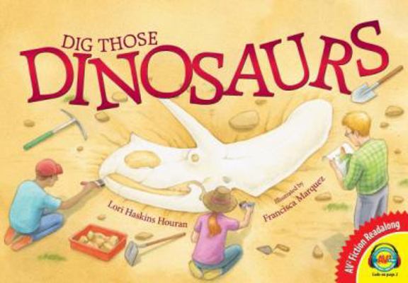 Dig Those Dinosaurs 1621278751 Book Cover