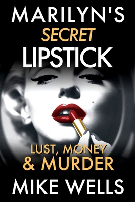 Marilyn's Secret Lipstick: A Lust, Money & Murd...            Book Cover