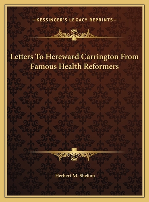 Letters To Hereward Carrington From Famous Heal... 1169399630 Book Cover