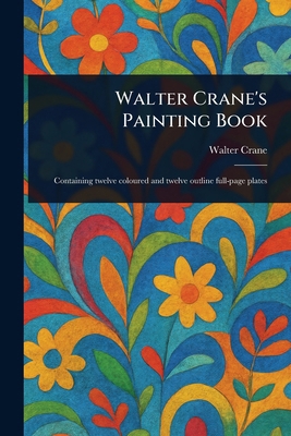 Walter Crane's Painting Book 1023213397 Book Cover