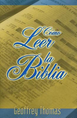 Como Leer la Biblia = Reading the Bible [Spanish] 0851518923 Book Cover