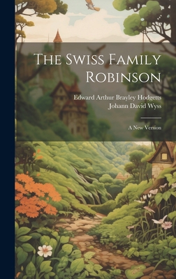 The Swiss Family Robinson: A New Version B076WLNRSP Book Cover