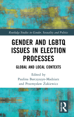 Gender and LGBTQ Issues in Election Processes: ... 1032069015 Book Cover