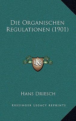 Die Organischen Regulationen (1901) [German] 1168209730 Book Cover