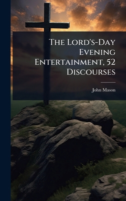 The Lord's-Day Evening Entertainment, 52 Discou... 1023736179 Book Cover