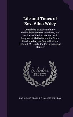 Life and Times of Rev. Allen Wiley: Containing ... 134677160X Book Cover