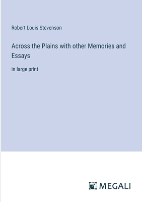 Across the Plains with other Memories and Essay... 3387001088 Book Cover