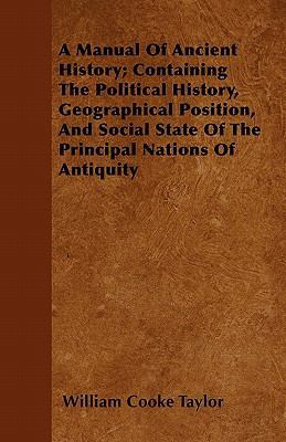 A Manual Of Ancient History; Containing The Pol... 1446037460 Book Cover