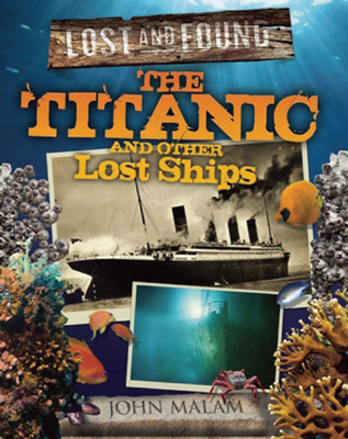 The Titanic and Other Lost Ships (Lost and Found) 1609920546 Book Cover