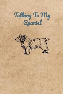 Talking To My Spaniel 107389441X Book Cover
